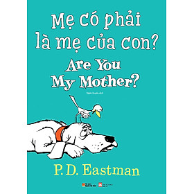 Picture Book Song Ngữ - Mẹ Có Phải Là Mẹ Của Con? - Are You My Mother?